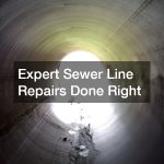 Expert Sewer Line Repairs Done Right
