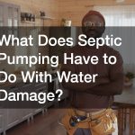 What Does Septic Pumping Have to Do With Water Damage?
