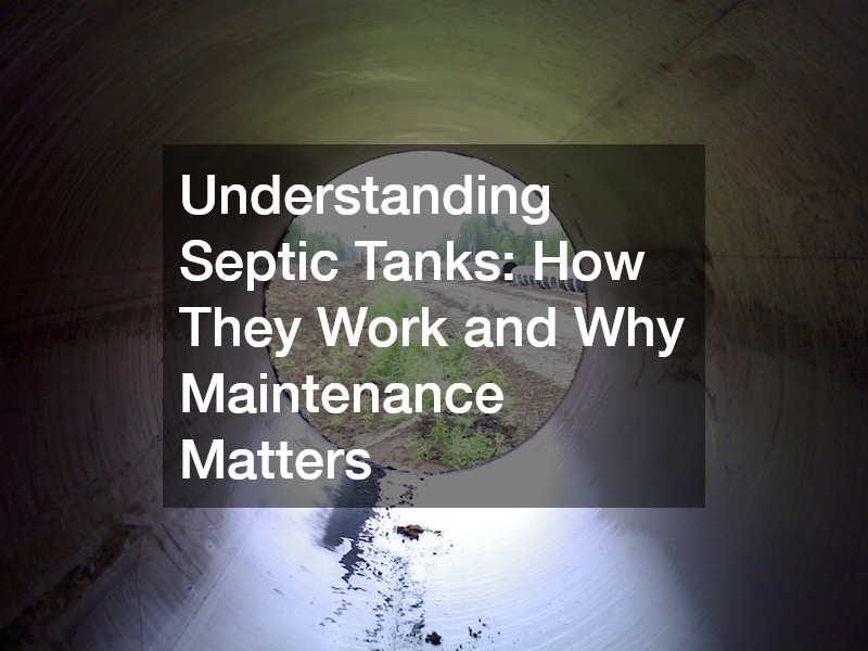 Understanding Septic Tanks  How They Work and Why Maintenance Matters