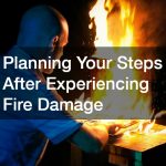Planning Your Steps After Experiencing Fire Damage