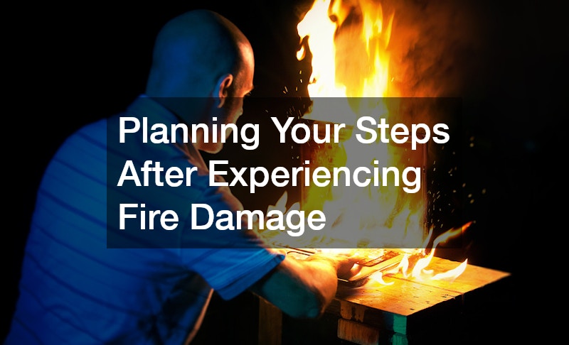 Planning Your Steps After Experiencing Fire Damage
