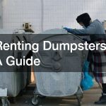 Renting Dumpsters: A Guide