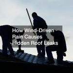 How Wind-Driven Rain Causes Hidden Roof Leaks